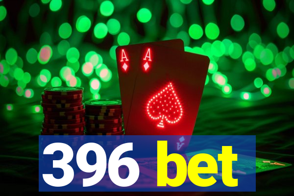 396 bet